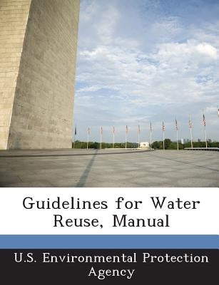 Guidelines for Water Reuse, Manual by U S Environmental Protection Agency