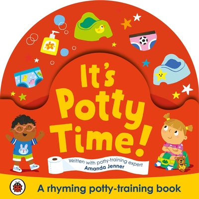 It's Potty Time!: Say Goodbye to Nappies with This Potty-Training Book by Cobden, Rose