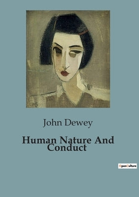 Human Nature And Conduct by Dewey, John