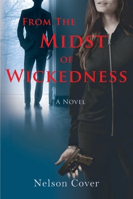 From the Midst of Wickedness by Cover, Nelson