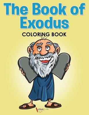 The Book of Exodus Coloring Book by For Kids, Activibooks