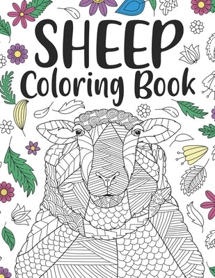 Sheep Coloring Book: A Cute Adult Coloring Books for Sheep Owner, Best Gift for Sheep Lovers by Publishing, Paperland