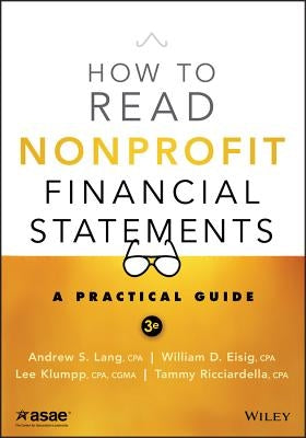 How to Read Nonprofit Financial Statements: A Practical Guide by Lang, Andrew S.