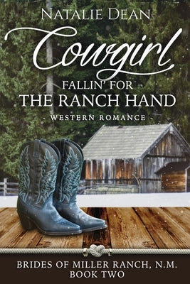 Cowgirl Fallin' for the Ranch Hand by Dean, Natalie