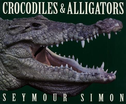 Crocodiles & Alligators by Simon, Seymour