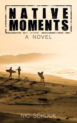 Native Moments by Schuck, Nic