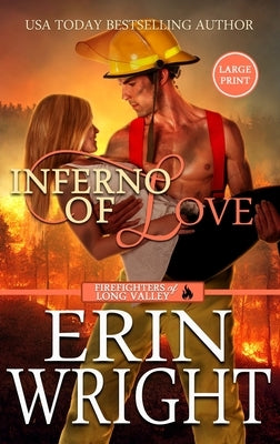 Inferno of Love: A Star-Crossed Lovers Fireman Romance (Large Print - Hardcover) by Wright, Erin