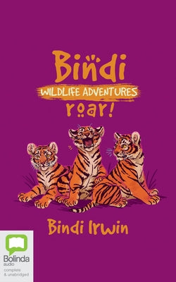 Roar!: A Bindi Irwin Adventure by Irwin, Bindi