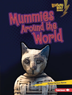 Mummies Around the World by Carlson-Berne, Emma