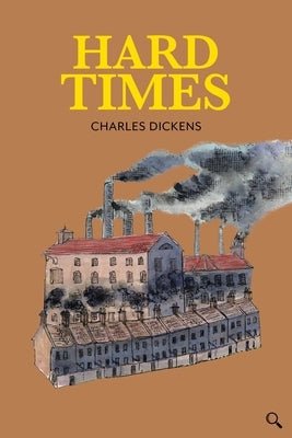 Hard Times by Dickens, Charles