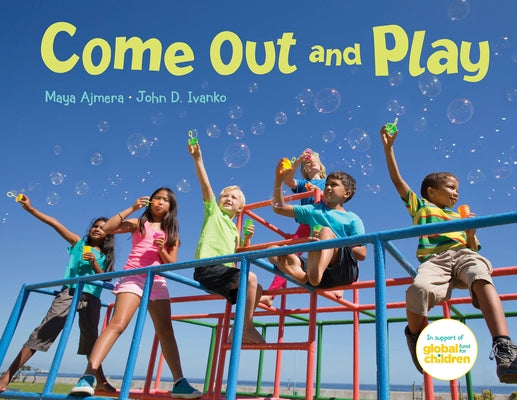 Come Out and Play: A Global Journey by Ajmera, Maya