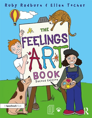 The Feelings Artbook: Promoting Emotional Literacy Through Drawing by Radburn, Ruby