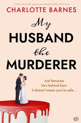 My Husband the Murderer by Barnes, Charlotte