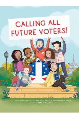 Calling All Future Voters! by Atkins, Laura