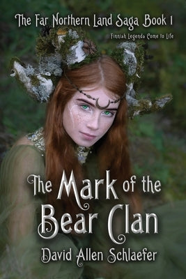 The Mark of the Bear Clan by Schlaefer, David Allen