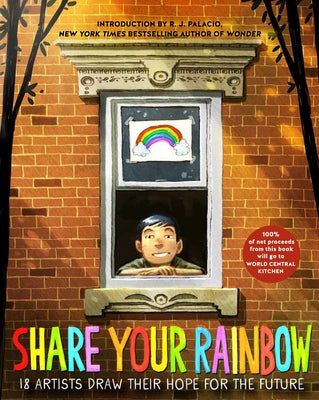 Share Your Rainbow: 18 Artists Draw Their Hope for the Future by Various