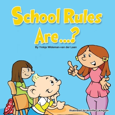 School Rules Are...? by Lackgren, Jennifer