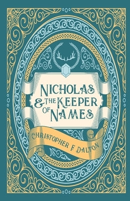 Nicholas and the Keeper of Names by Dalton, Christopher F.