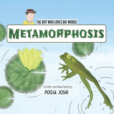 The Boy Who Loves BIG Words: Metamorphosis by Joshi, Pooja