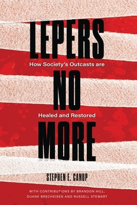 Lepers No More by E. Canup, Stephen