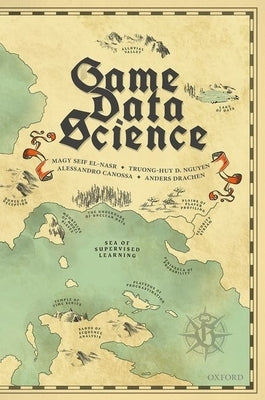 Game Data Science by El-Nasr, Magy Seif