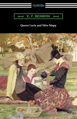 Queen Lucia and Miss Mapp by Benson, E. F.