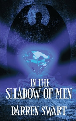 In the Shadow of Men by Swart, Darren