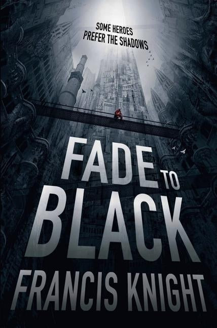 Fade to Black by Knight, Francis