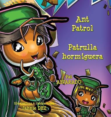 Ant Patrol * Patrulla Hormiguera by Alvarado, Pat