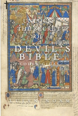 Unlock the Secret of the Devil's Bible Codex Gigas: Original in English by Noam, Lujan