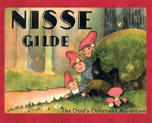 Nisse Gilde: The Child's Christmas Adventure by Unknown