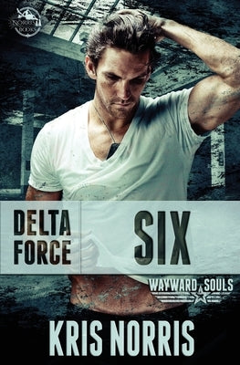 Delta Force: Six by Norris, Kris