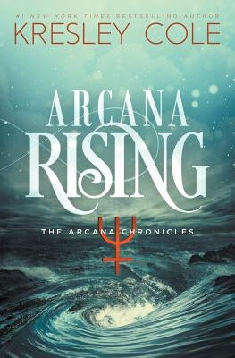 Arcana Rising by Cole, Kresley