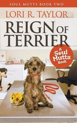 Reign of Terrier by Taylor, Lori R.