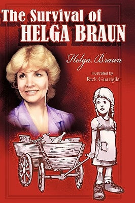 The Survival of Helga Braun by Braun, Helga