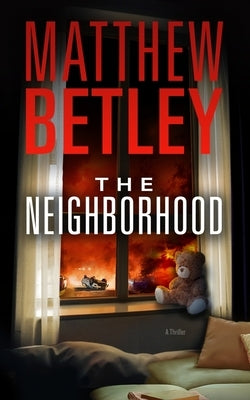 The Neighborhood by Betley, Matthew