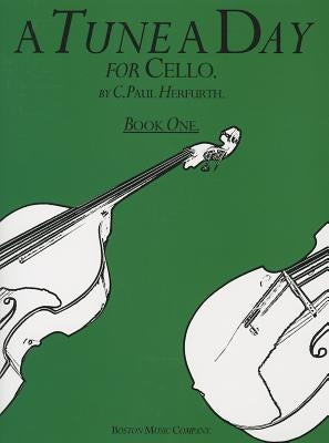 A Tune a Day - Cello: Book 1 by Herfurth, C. Paul