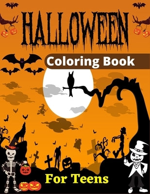 HALLOWEEN Coloring Book For Teens: 30+ fun Design Adults Halloween Coloring Book (Awesome Gifts For Teenagers) by Publications, Mnktn