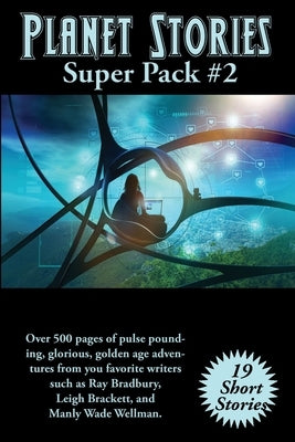 Planet Stories Super Pack #2 by Bradbury, Ray