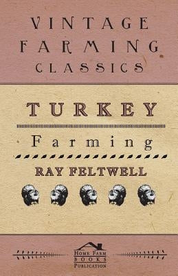 Turkey Farming by Feltwell, Ray