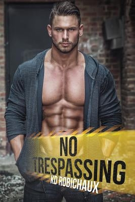 No Trespassing by Robichaux, Kd