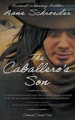 The Caballero's Son: A Native American Historical Romance by Schroeder, Anne