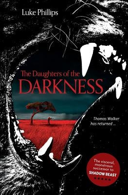 The Daughters of the Darkness by Phillips, Luke