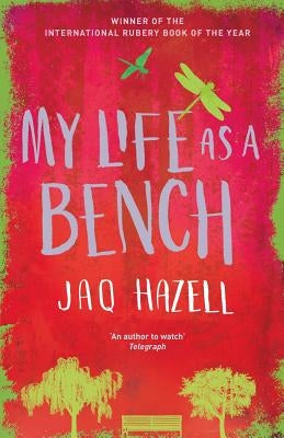 My Life as a Bench by Hazell, Jaq