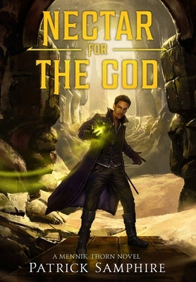 Nectar for the God: An Epic Fantasy Mystery by Samphire, Patrick