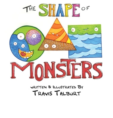 The Shape of Monsters by Talburt, Travis