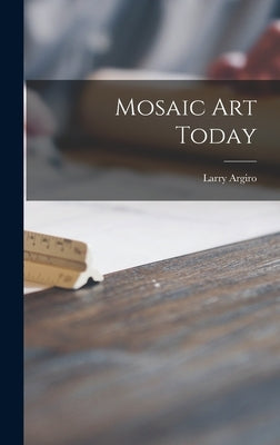 Mosaic Art Today by Argiro, Larry