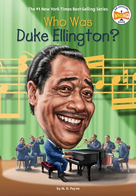 Who Was Duke Ellington? by Payne, M. D.