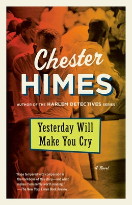 Yesterday Will Make You Cry by Himes, Chester