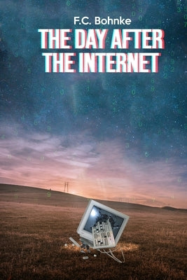 The Day after the Internet by Bohnke, Fc